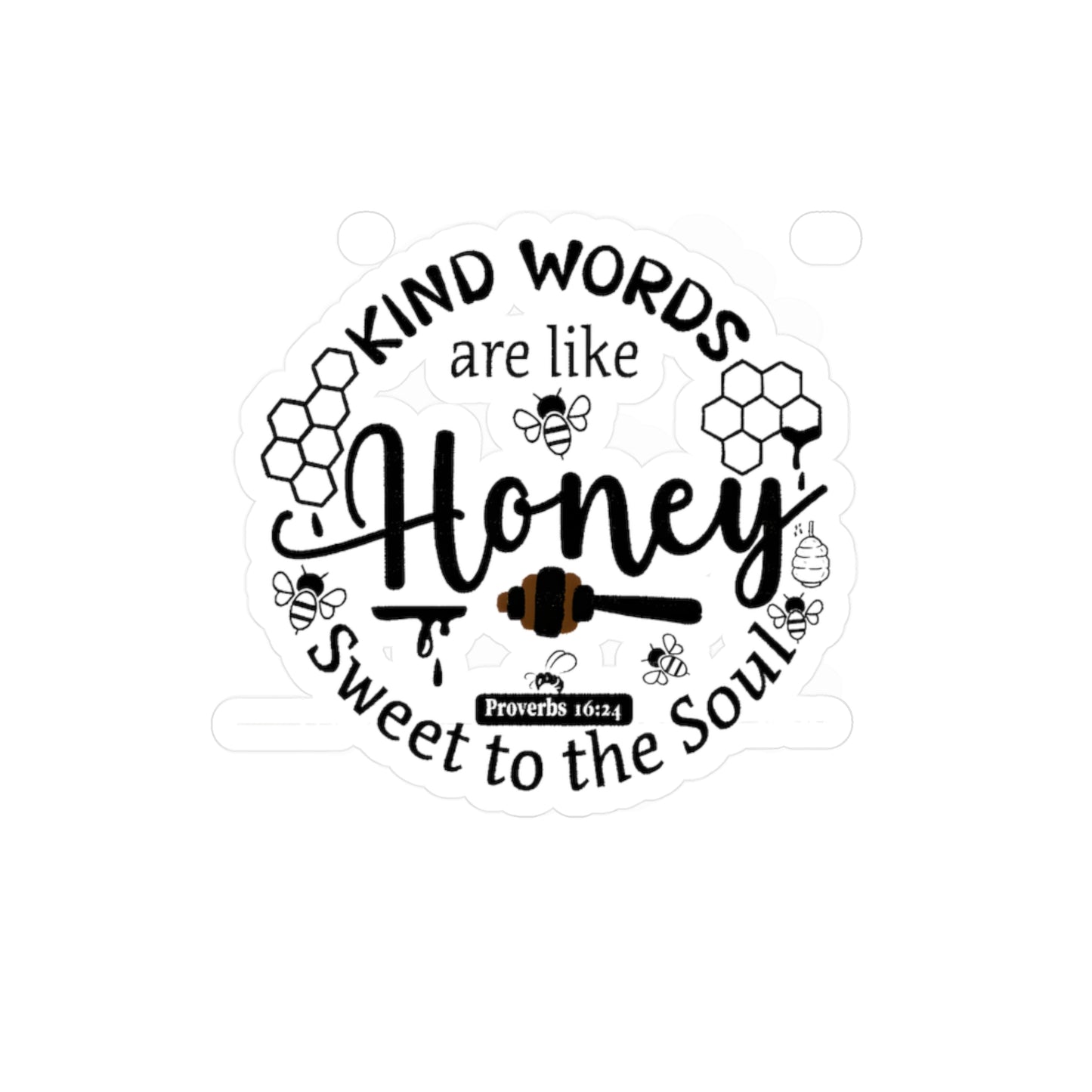 Kind Words are like Honey Proverbs Kiss-Cut Vinyl Decals