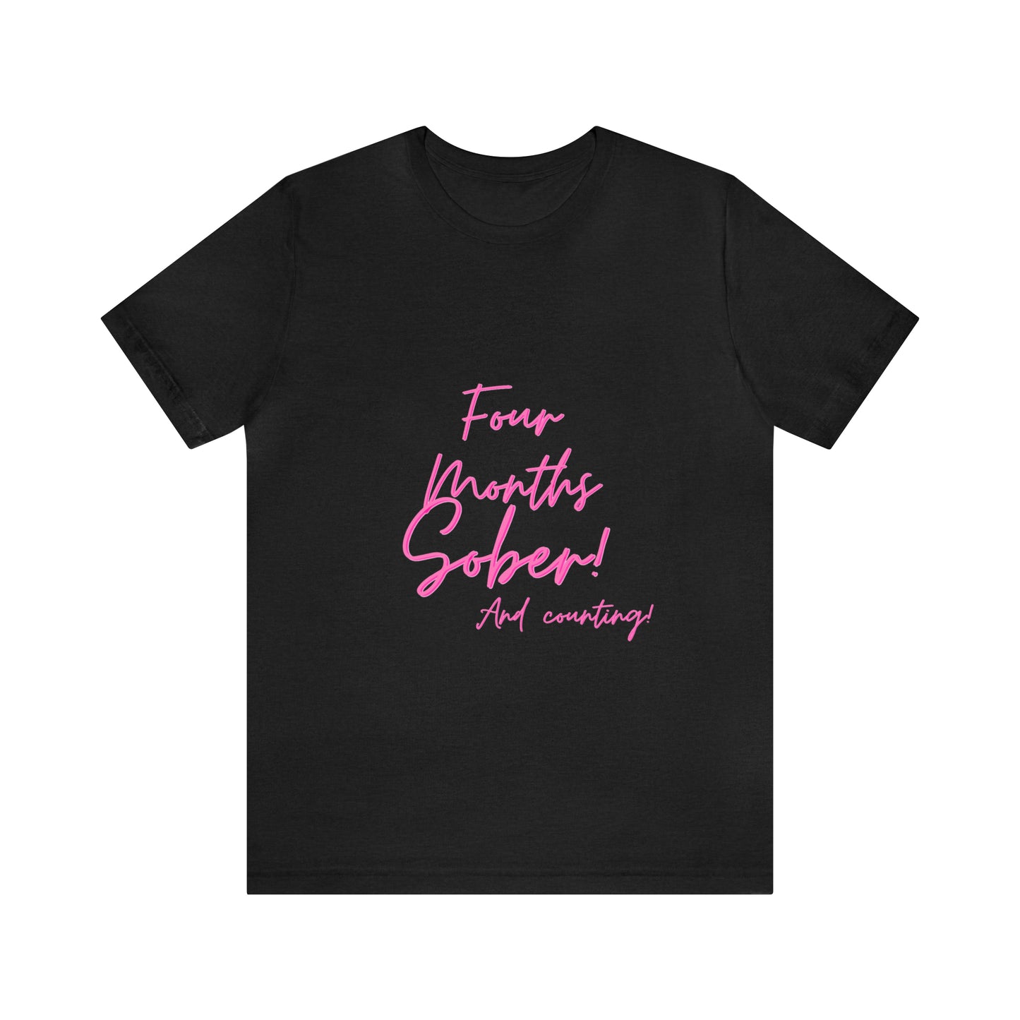 Four Months Sober Unisex Jersey Short Sleeve Tee