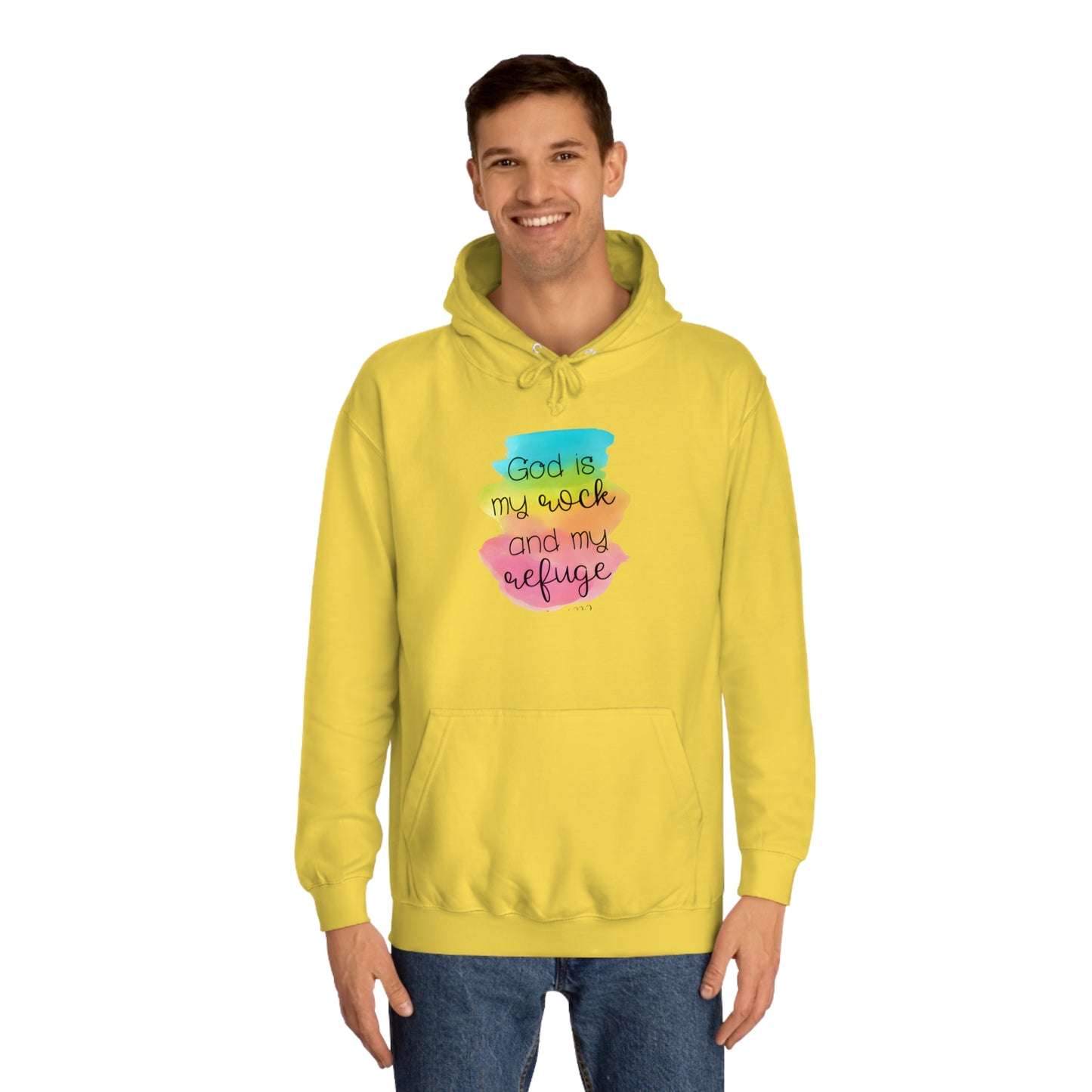 God is my rock and my refuge - Unisex College Hoodie