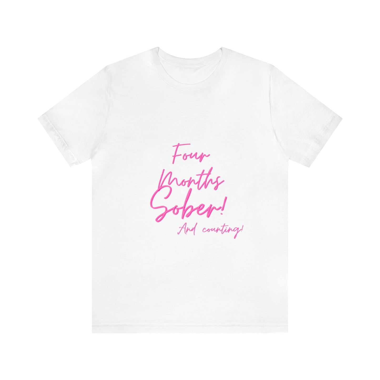 Four Months Sober Unisex Jersey Short Sleeve Tee