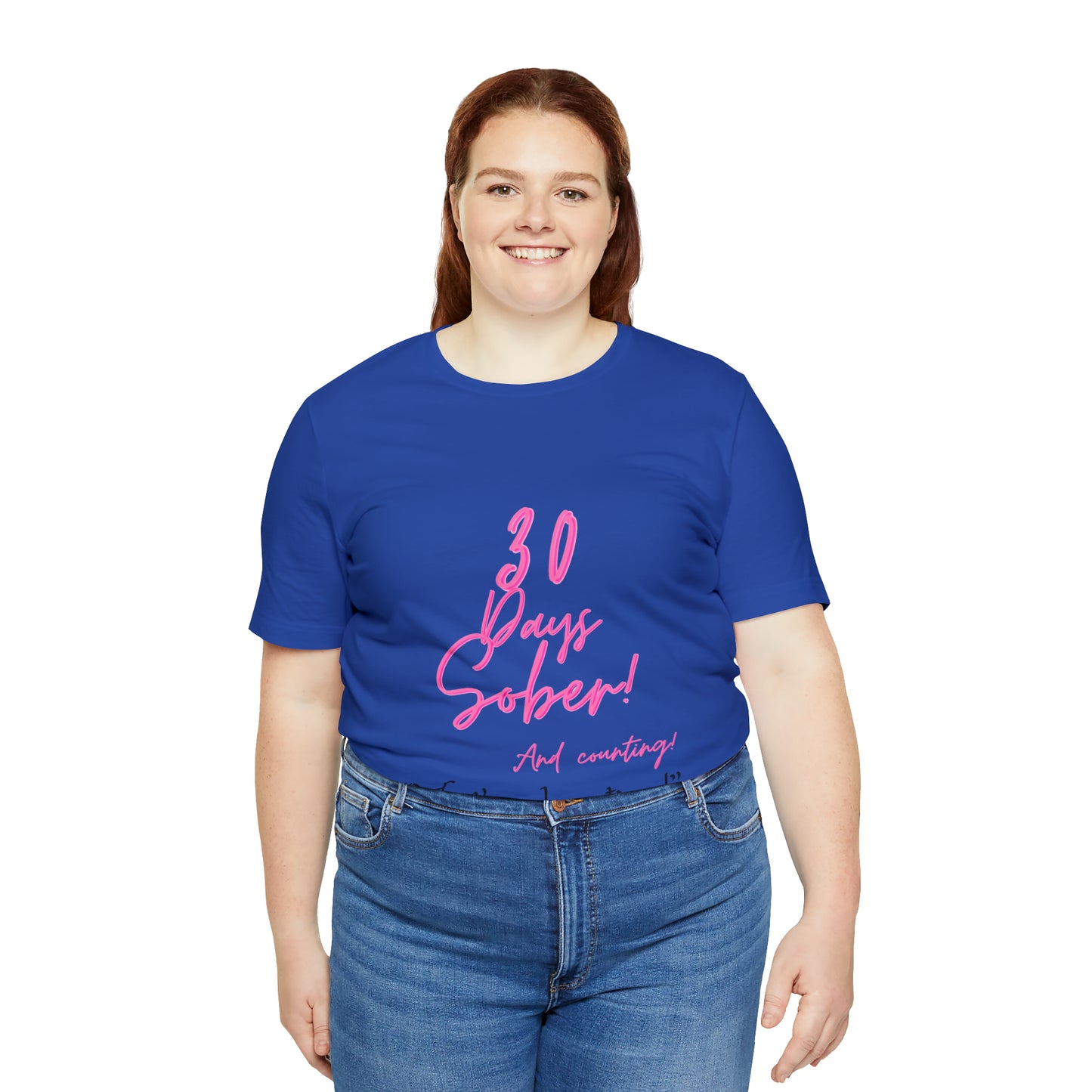 30 Days Sober Unisex Jersey Short Sleeve Tee