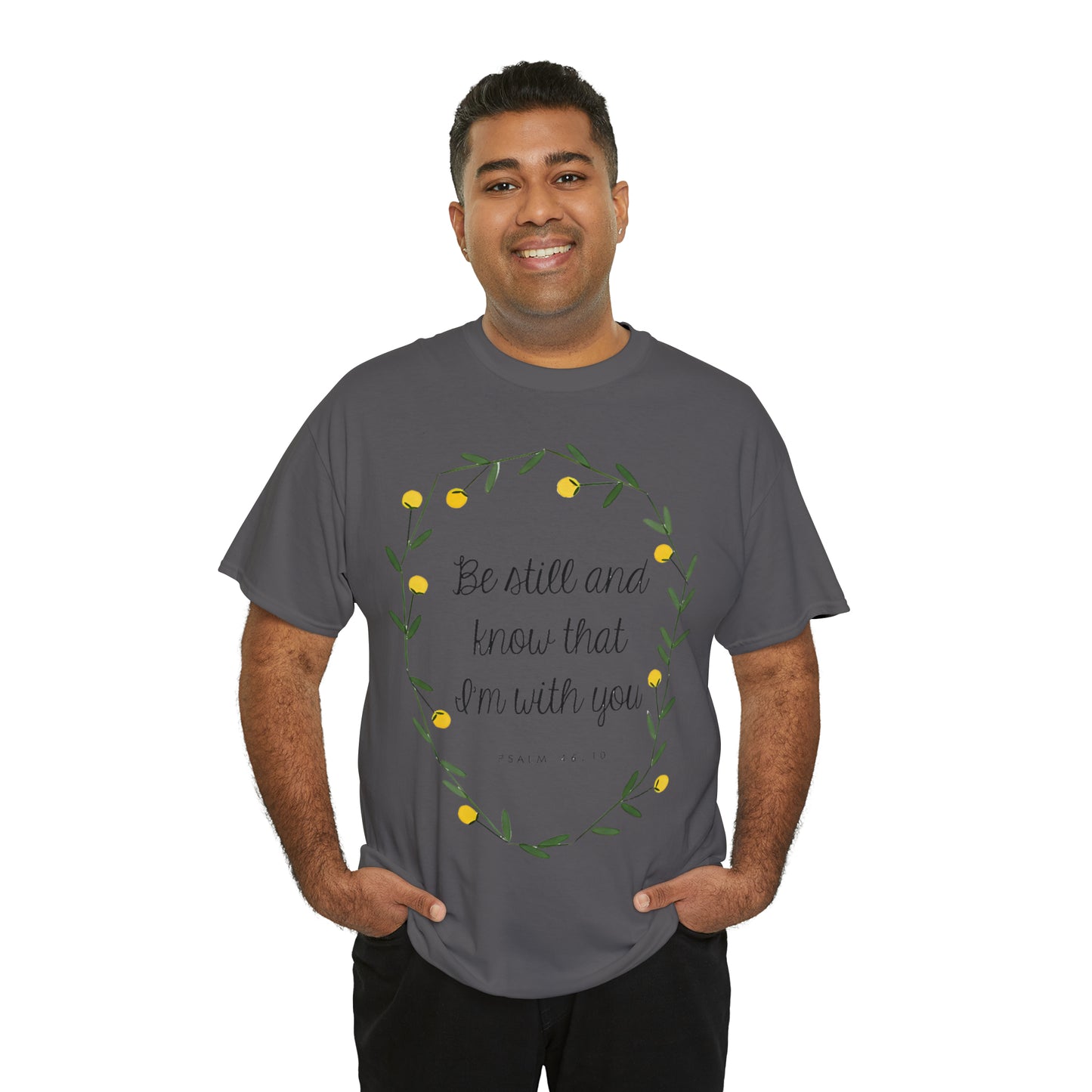 Be still and know that I am with you - Psalm Unisex Heavy Cotton Tee