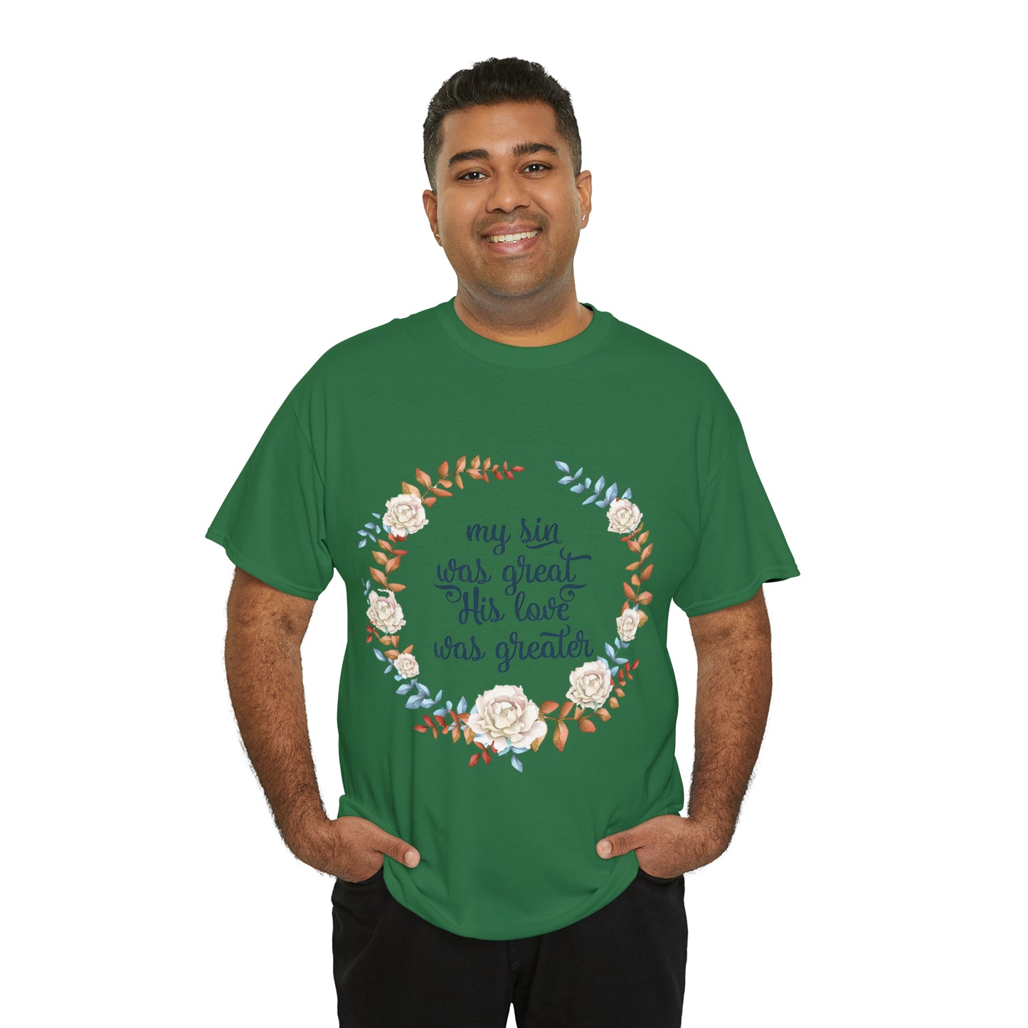 My Sin was great, HIS love was Greater -  Unisex Heavy Cotton Tee