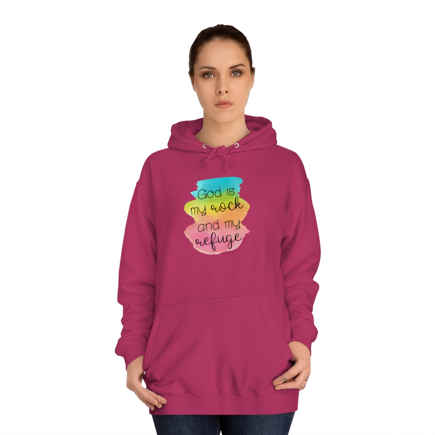 God is my rock and my refuge - Unisex College Hoodie