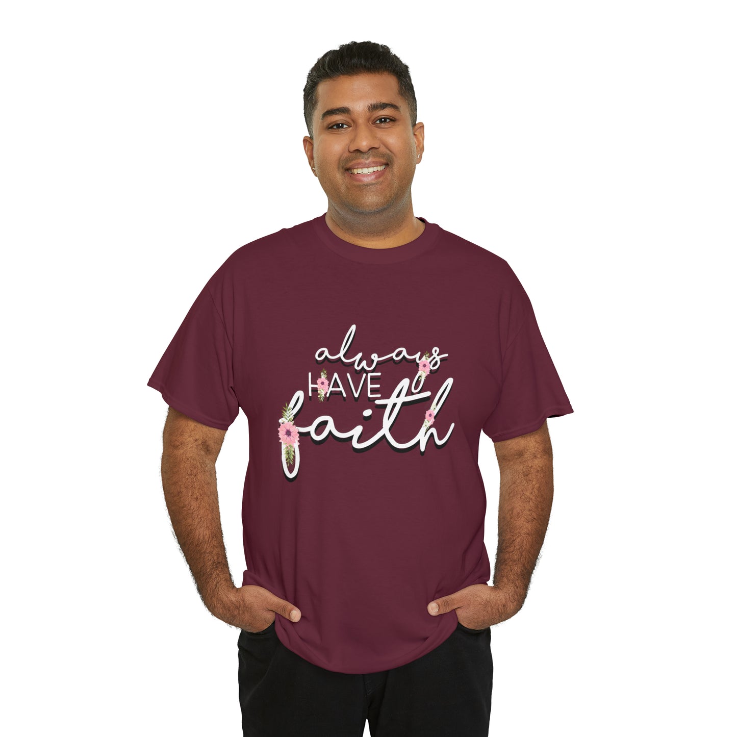 Always have Faith - Unisex Heavy Cotton Short Sleeve Tee