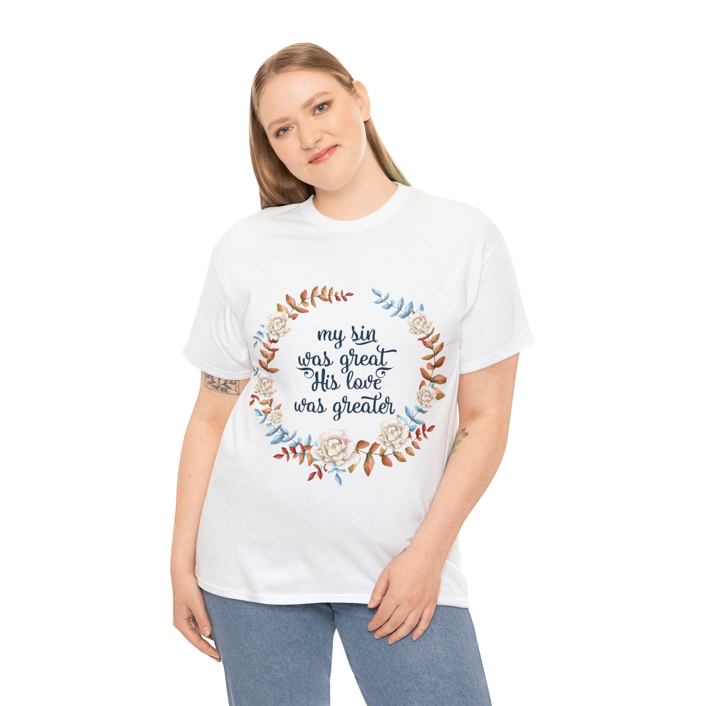 My Sin was great, HIS love was Greater -  Unisex Heavy Cotton Tee
