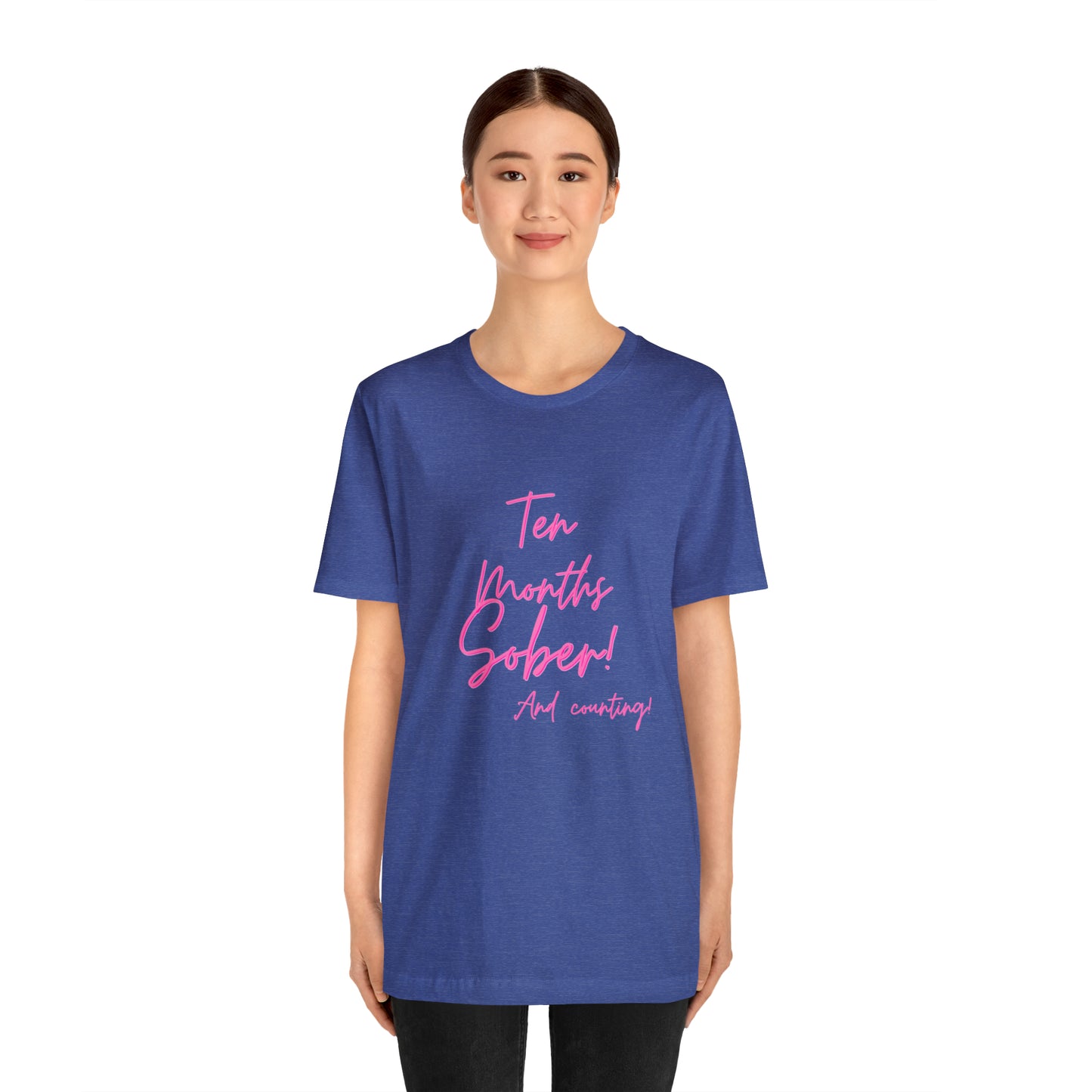 Ten Months Sober (10 Months) Unisex Jersey Short Sleeve Tee