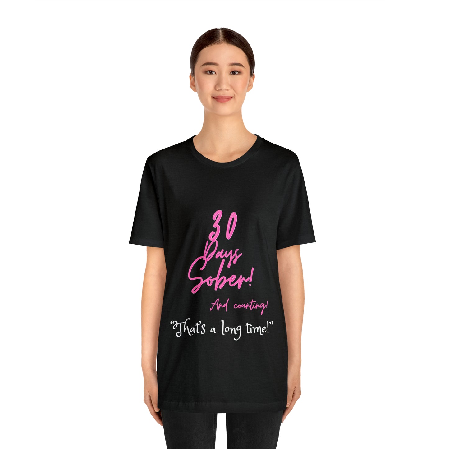 30 Days Sober Unisex Jersey Short Sleeve Tee