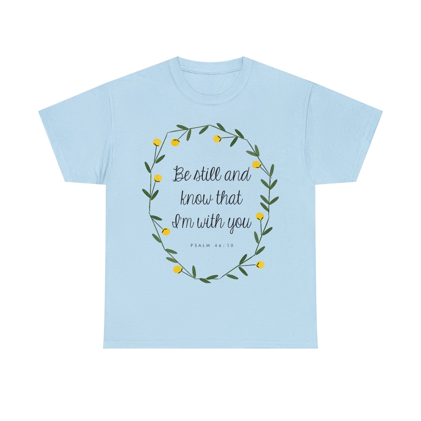 Be Still and know that I am with you (Psalm) - Unisex Heavy Cotton Short Sleeve Tee