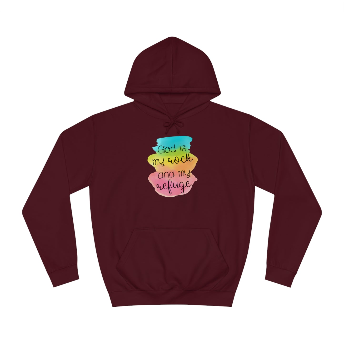 God is my rock and my refuge - Unisex College Hoodie