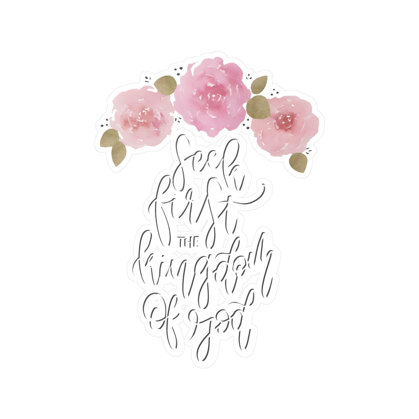 Seek First the Kingdom of God  - Kiss-Cut Vinyl Decals