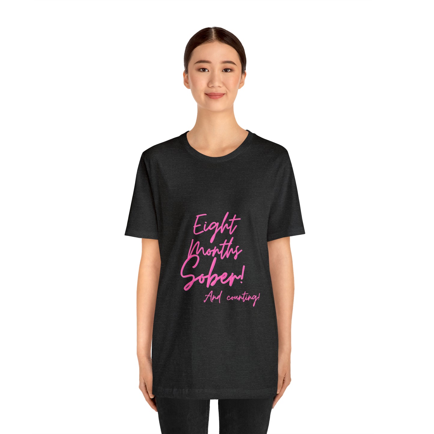 Eight Months Sober (8 Months) Unisex Jersey Short Sleeve Tee