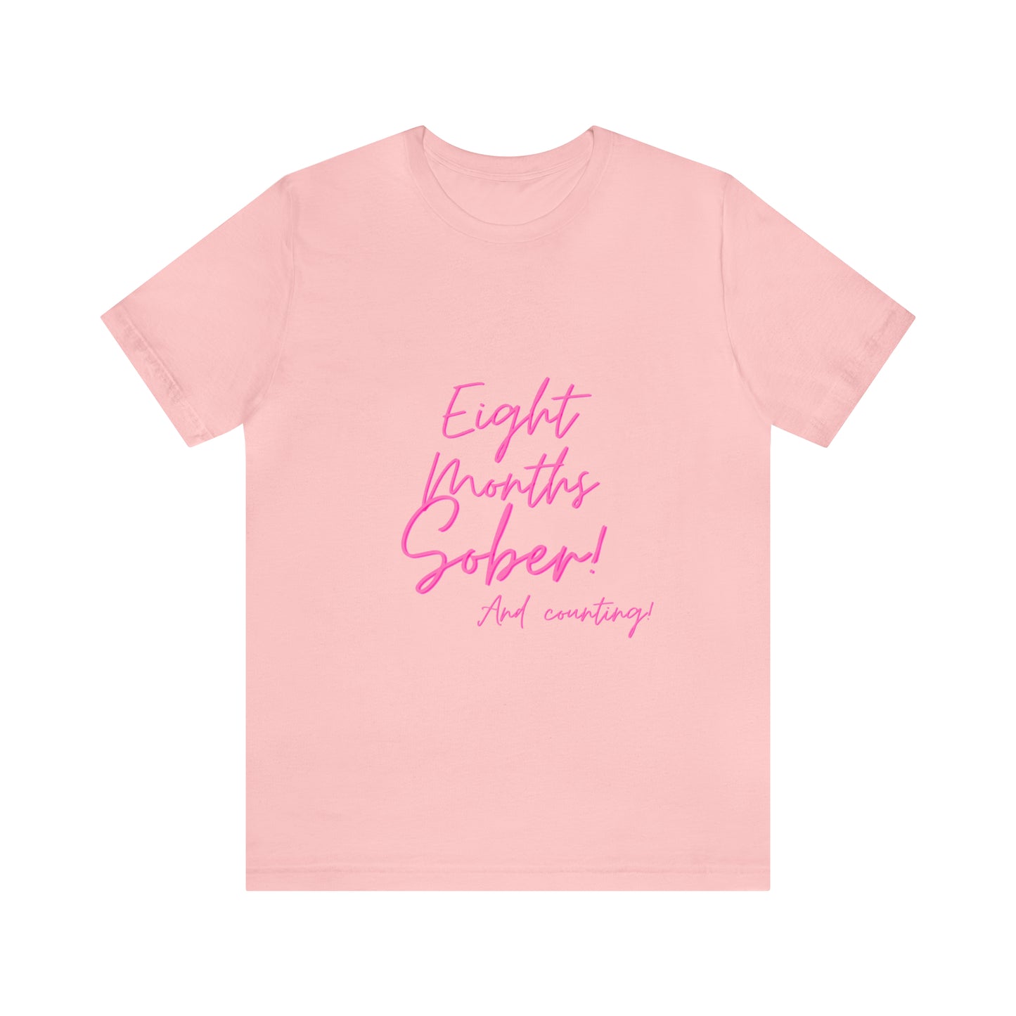 Eight Months Sober (8 Months) Unisex Jersey Short Sleeve Tee