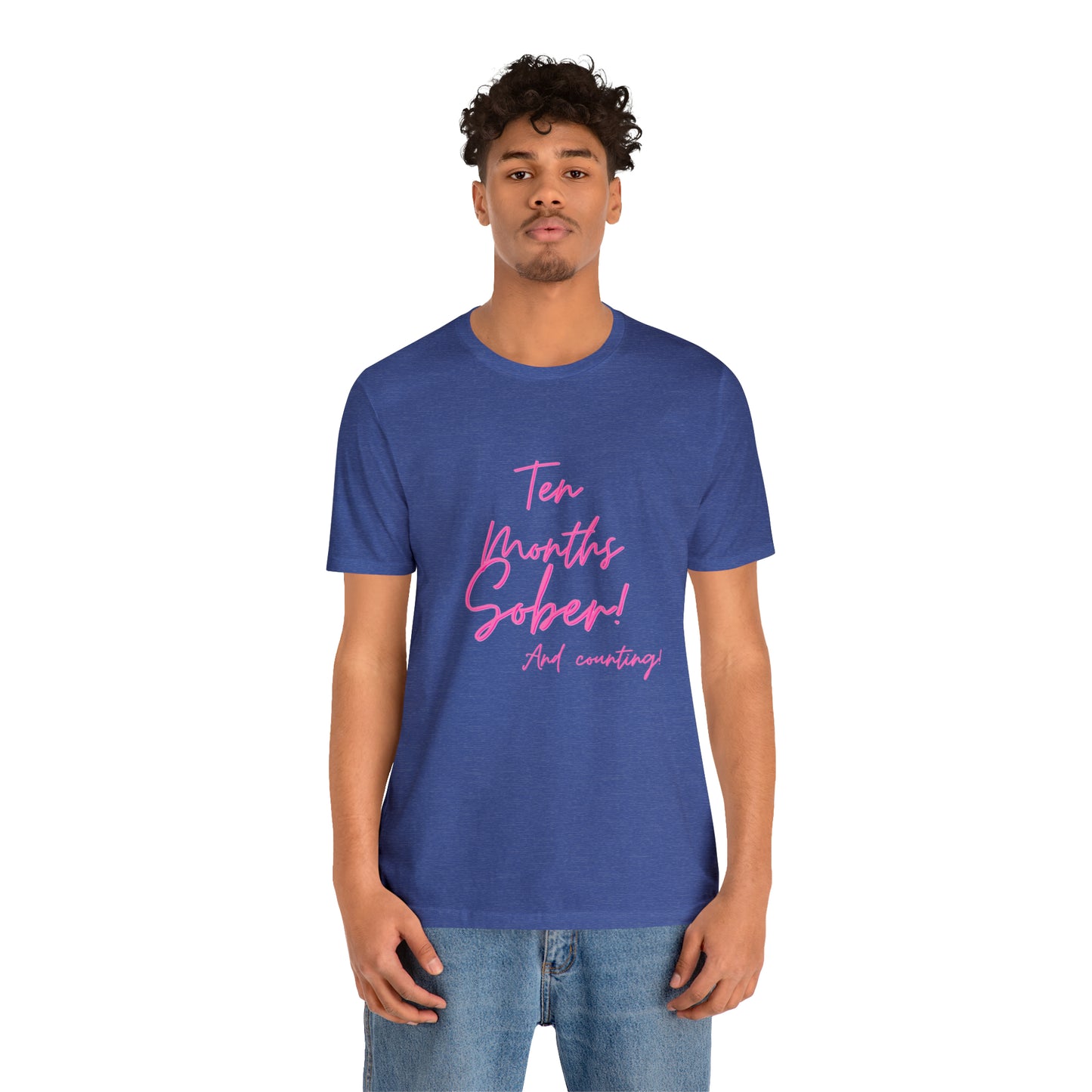 Ten Months Sober (10 Months) Unisex Jersey Short Sleeve Tee