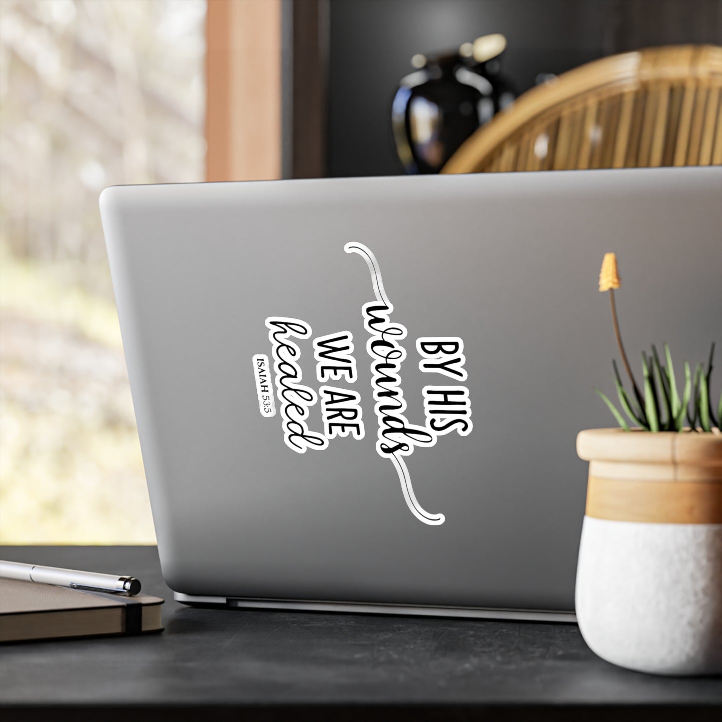 By HIS wounds, we are healed - Isaiah (script) Kiss-Cut Vinyl Decals