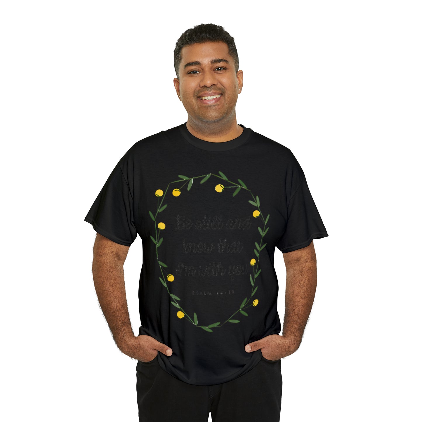 Be still and know that I am with you - Psalm Unisex Heavy Cotton Tee