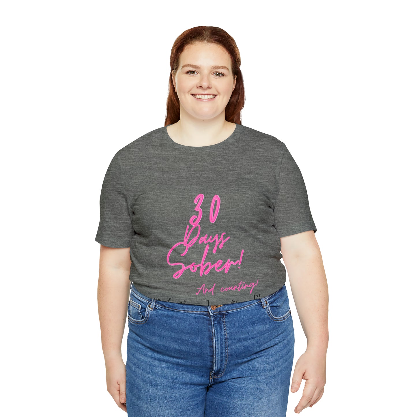30 Days Sober Unisex Jersey Short Sleeve Tee