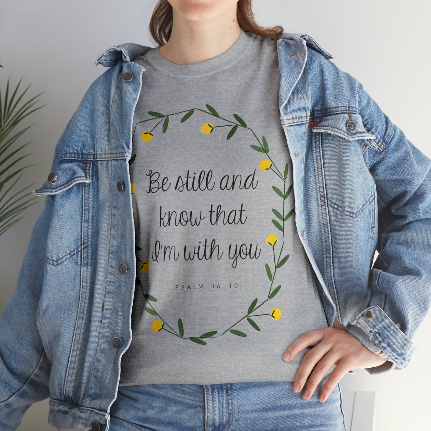 Be still and know that I am with you - Psalm Unisex Heavy Cotton Tee