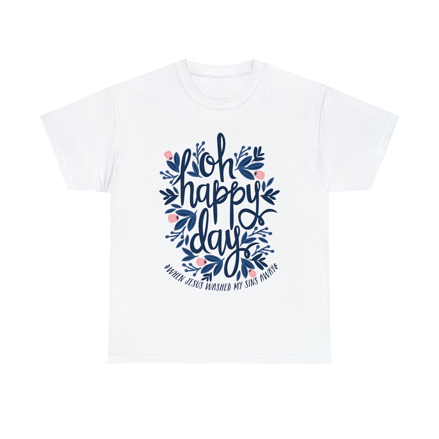 O Happy Day! When Jesus washed my sins away - Unisex Heavy Cotton Short Sleeve Tee