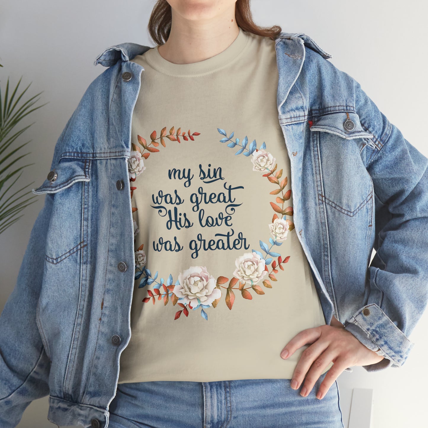 My Sin was great, HIS love was Greater -  Unisex Heavy Cotton Tee