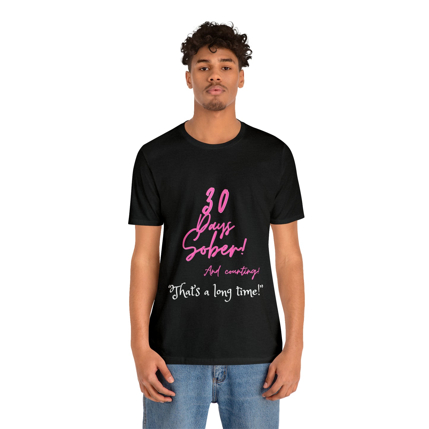 30 Days Sober Unisex Jersey Short Sleeve Tee