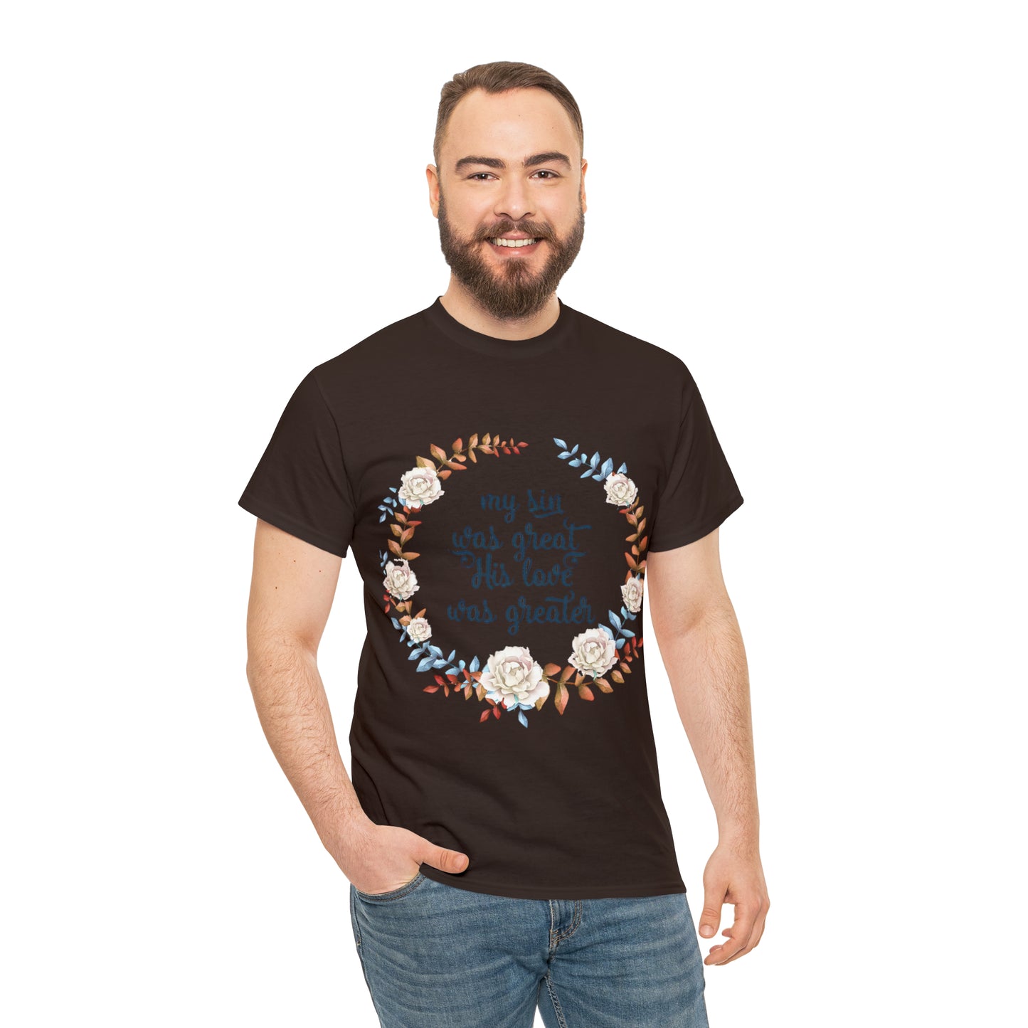My Sin was great, HIS love was Greater -  Unisex Heavy Cotton Tee