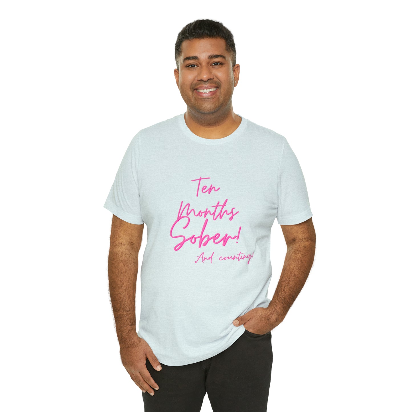 Ten Months Sober (10 Months) Unisex Jersey Short Sleeve Tee