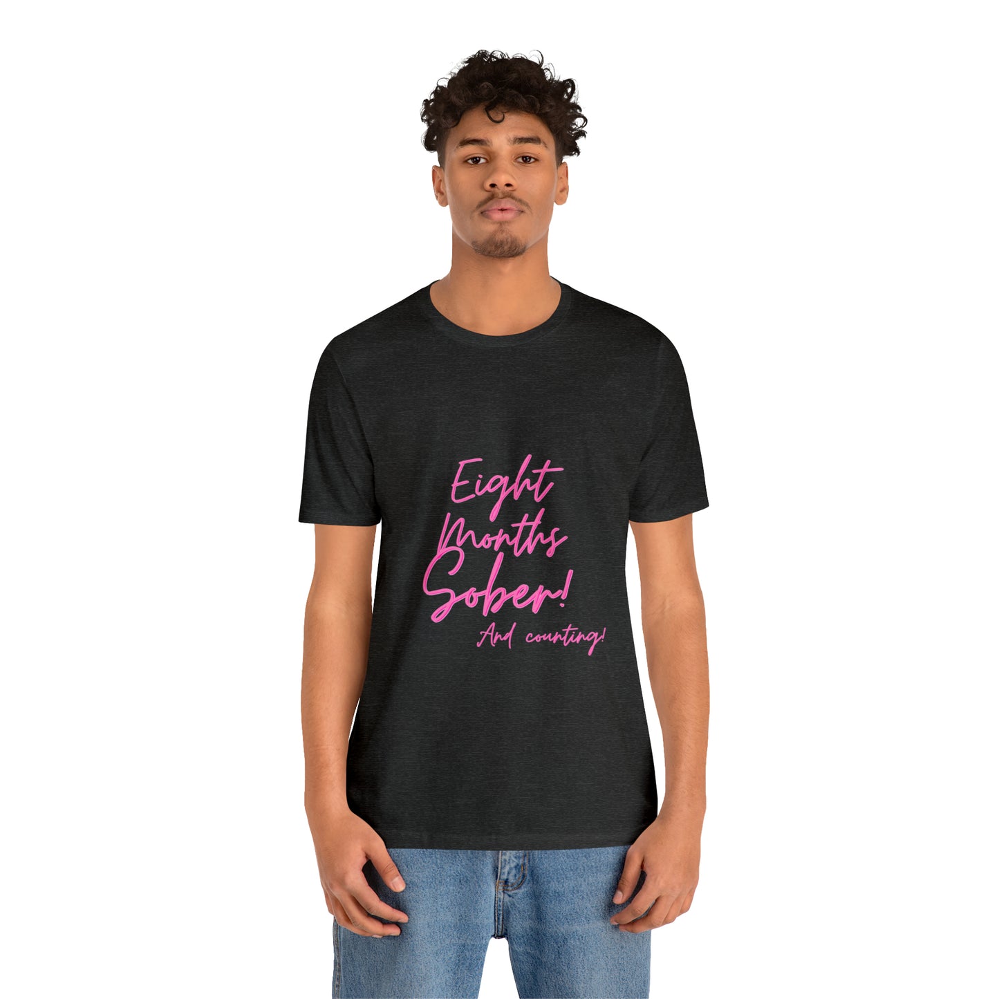 Eight Months Sober (8 Months) Unisex Jersey Short Sleeve Tee