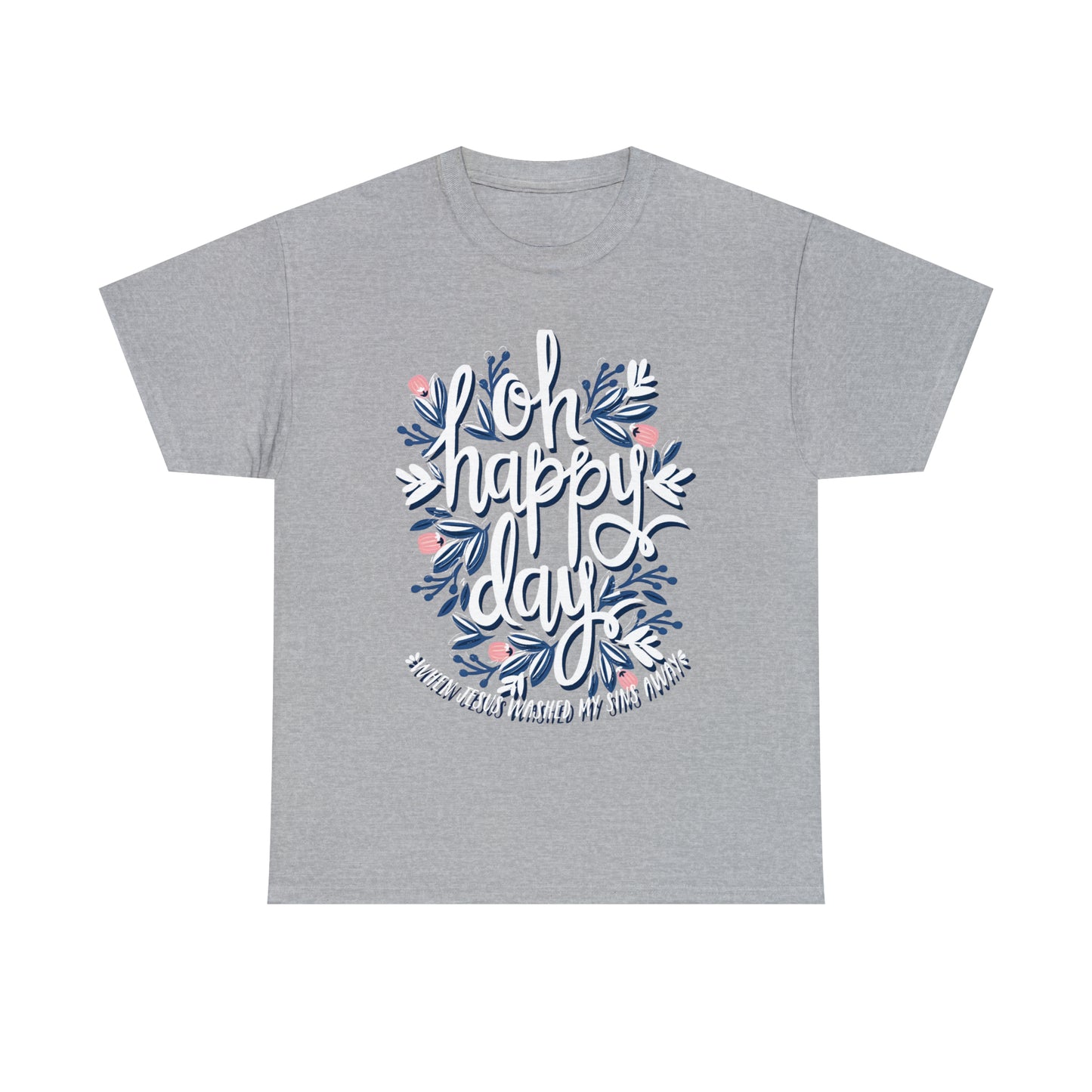 O Happy Day! When Jesus washed my sins away - Unisex Heavy Cotton Short Sleeve Tee