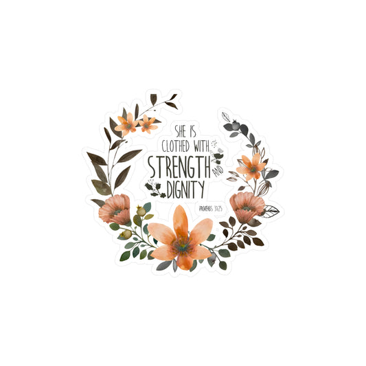 She is clothed with Strength and Dignity - Proverbs - Kiss-Cut Vinyl Decals