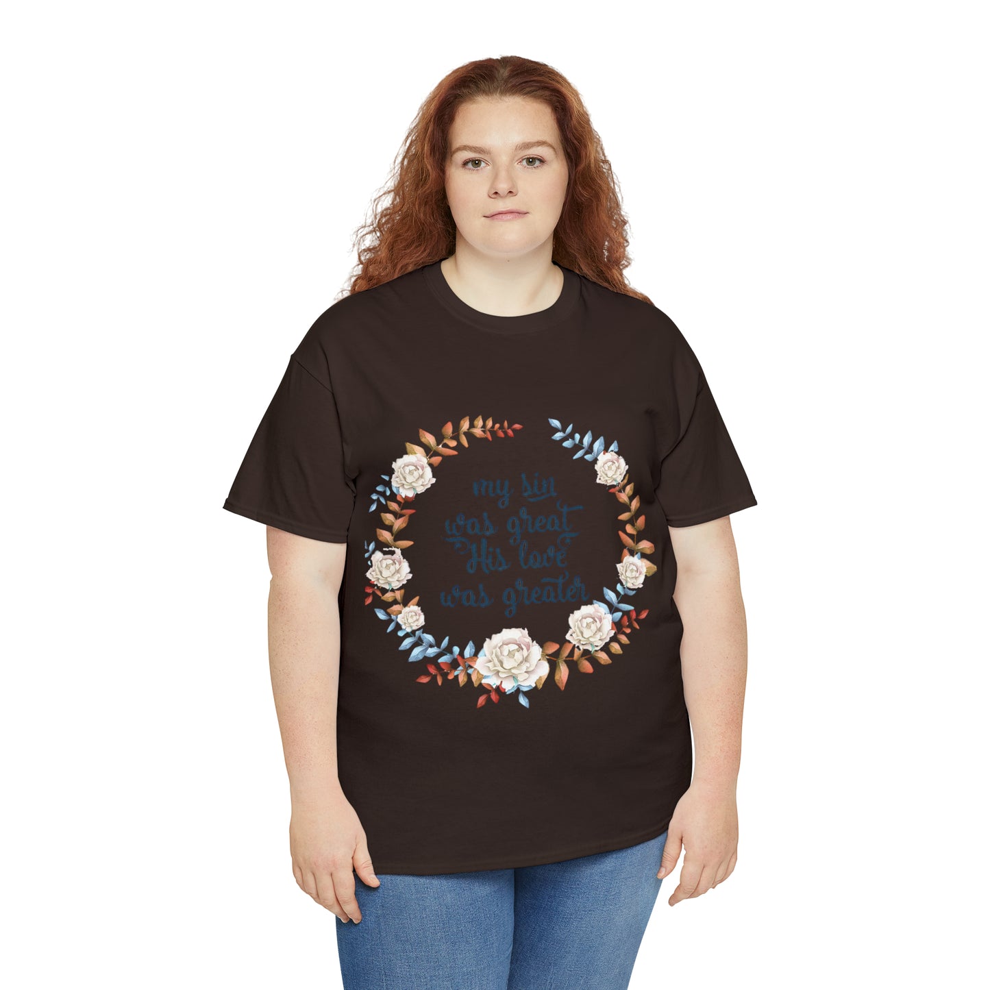My Sin was great, HIS love was Greater -  Unisex Heavy Cotton Tee