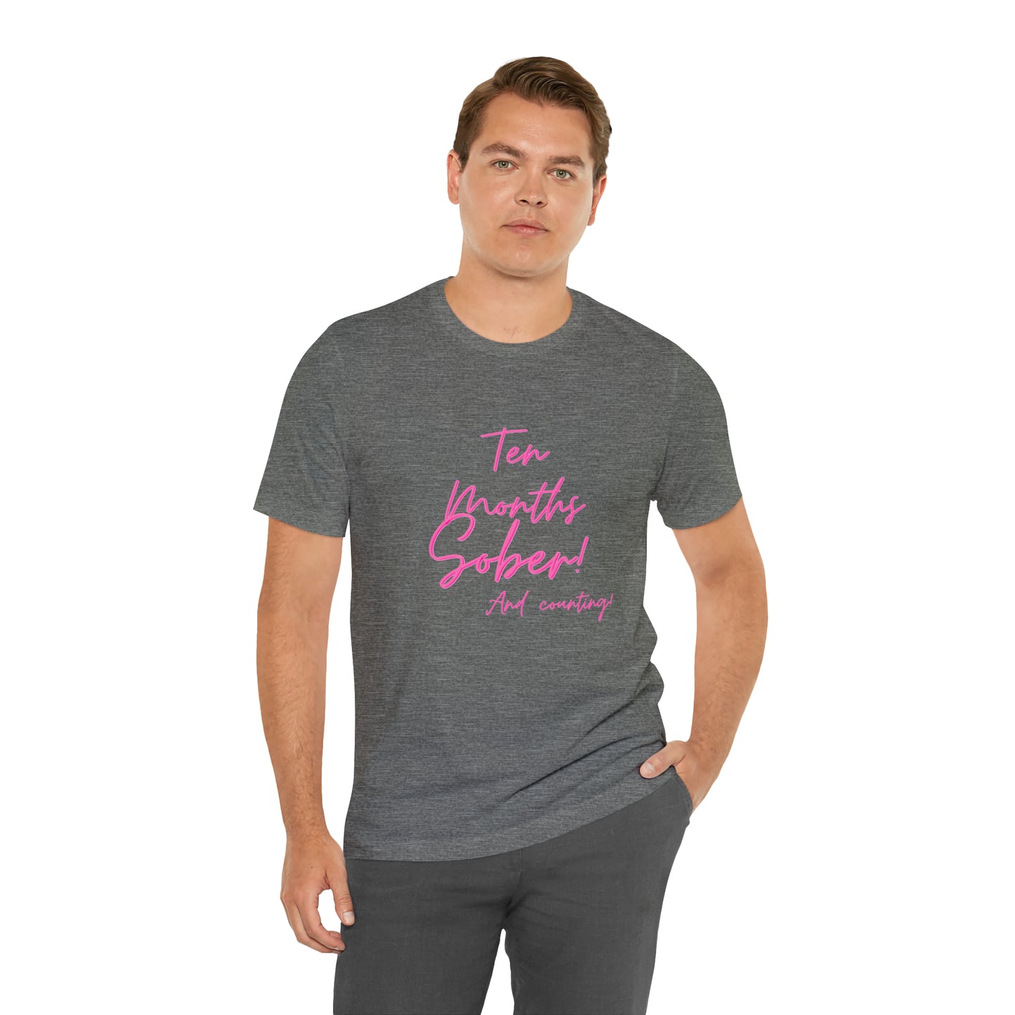 Ten Months Sober (10 Months) Unisex Jersey Short Sleeve Tee