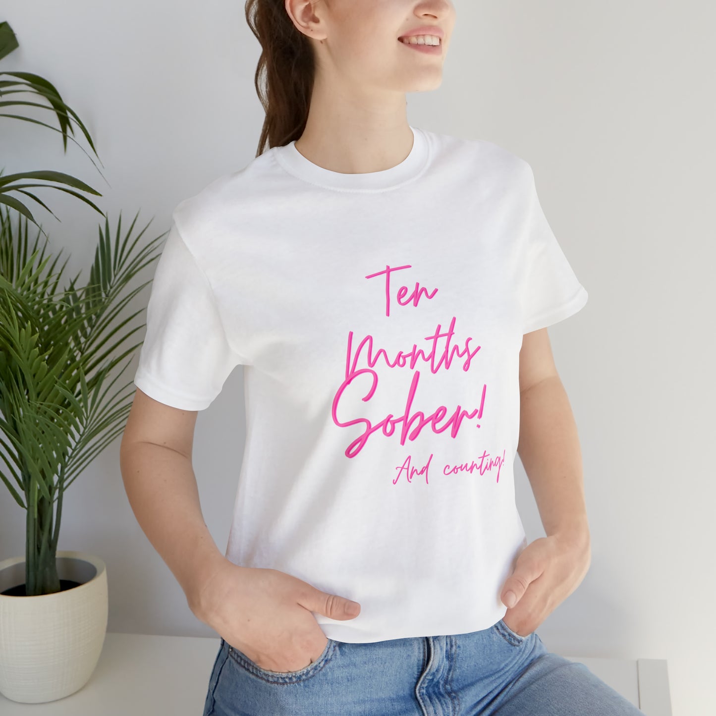 Ten Months Sober (10 Months) Unisex Jersey Short Sleeve Tee