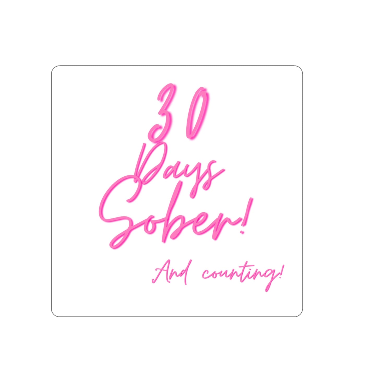 30 Days Sober and Counting Die-Cut Stickers