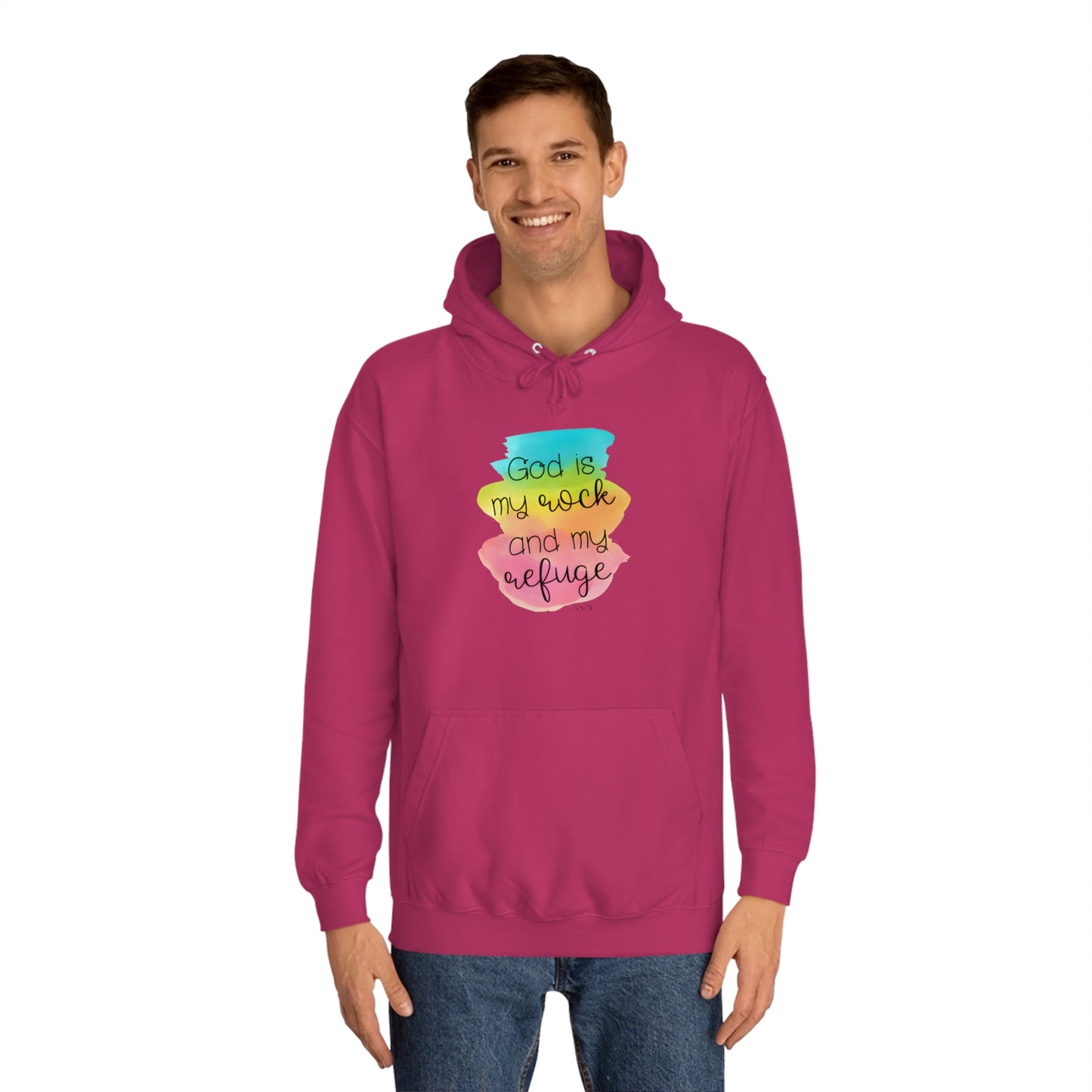 God is my rock and my refuge - Unisex College Hoodie