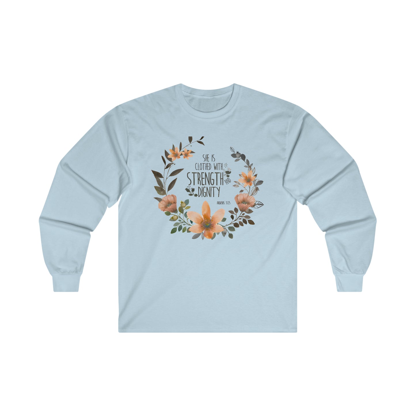She is clothed in Strength and Dignity (Proverbs) Ultra Cotton Long Sleeve Tee