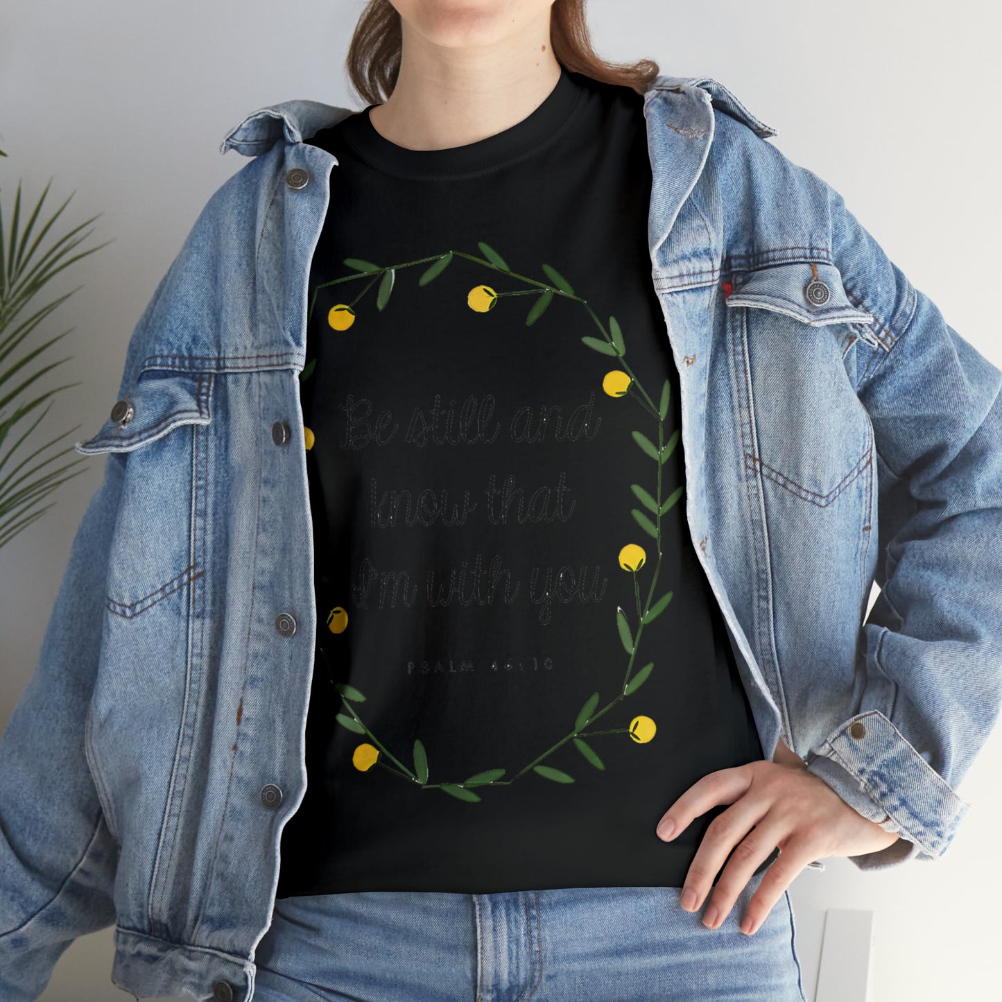 Be still and know that I am with you - Psalm Unisex Heavy Cotton Tee