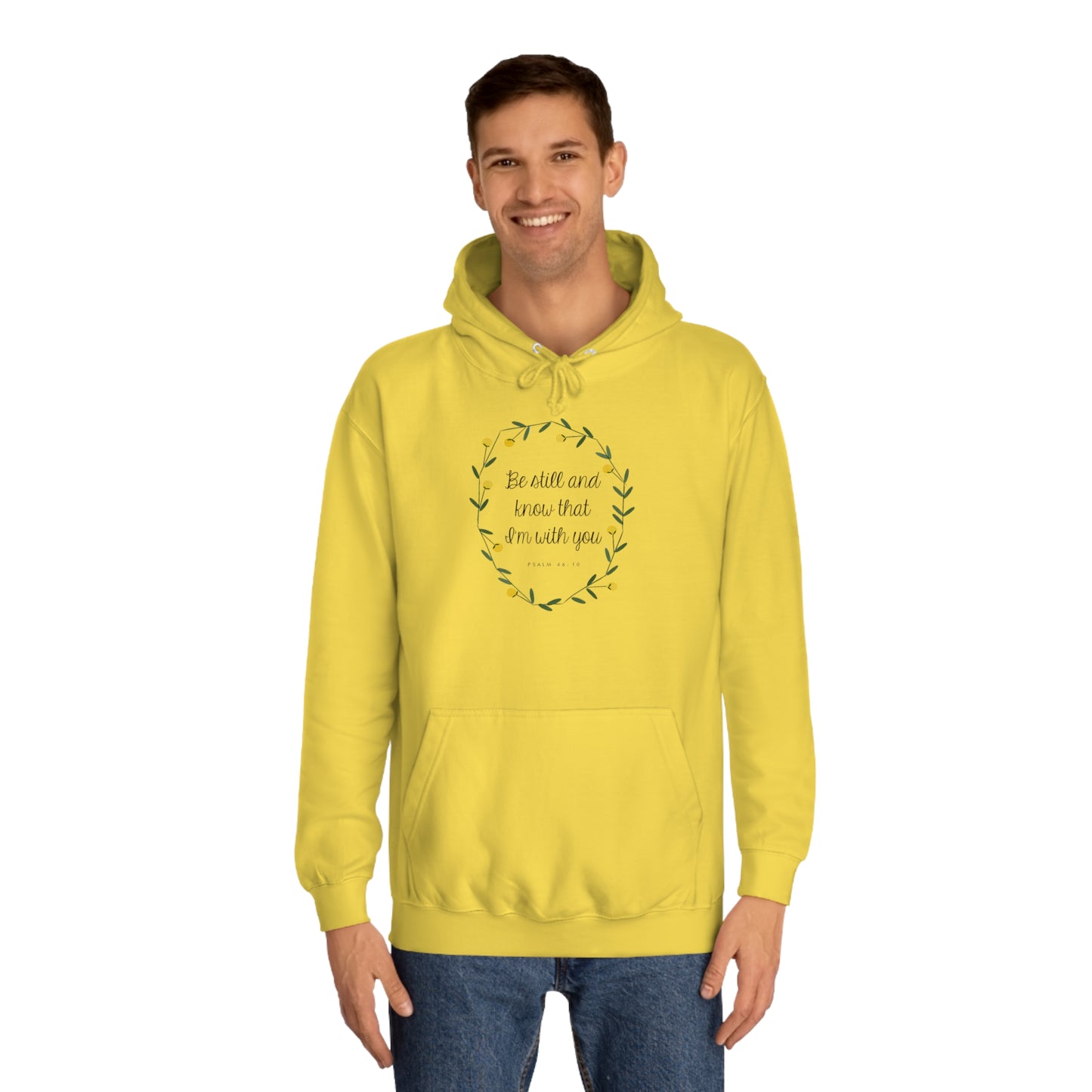 Be still and know I am with you -Psalms - Unisex College Hoodie