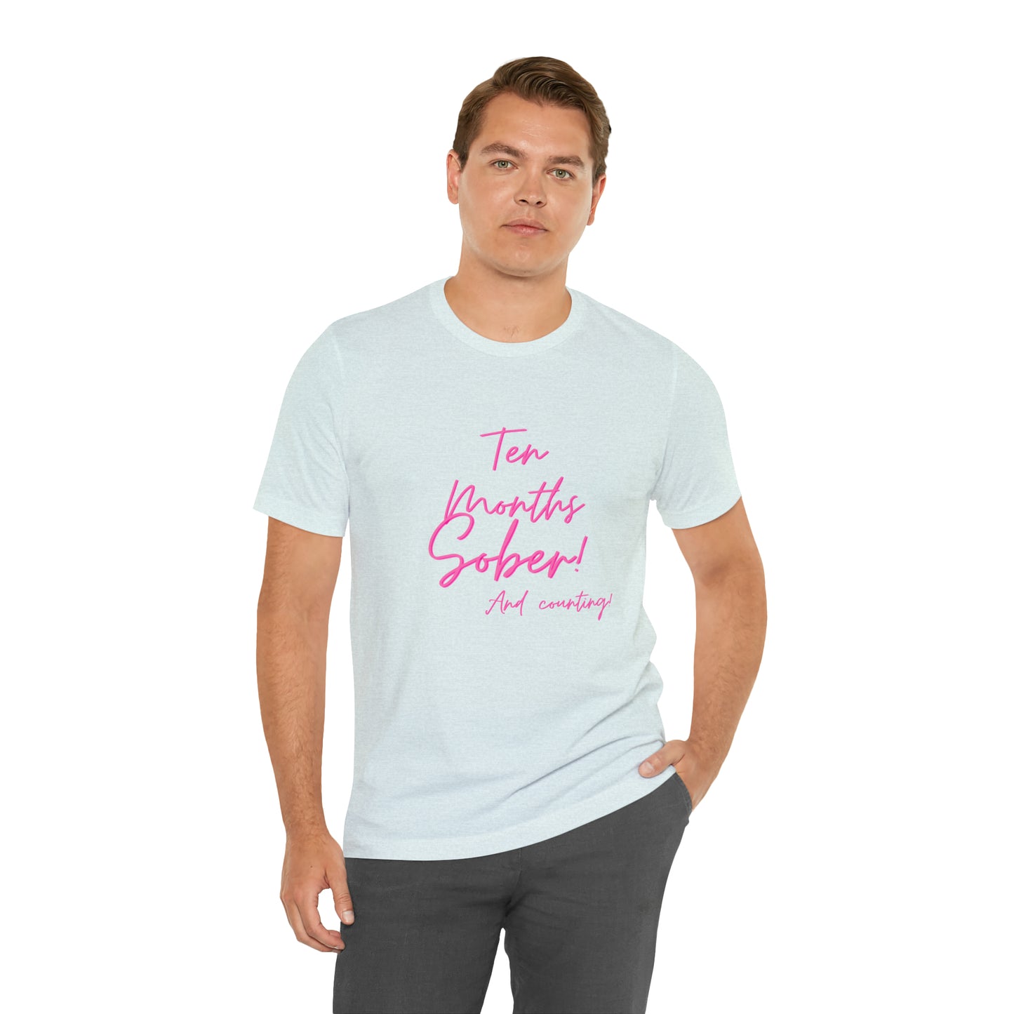 Ten Months Sober (10 Months) Unisex Jersey Short Sleeve Tee