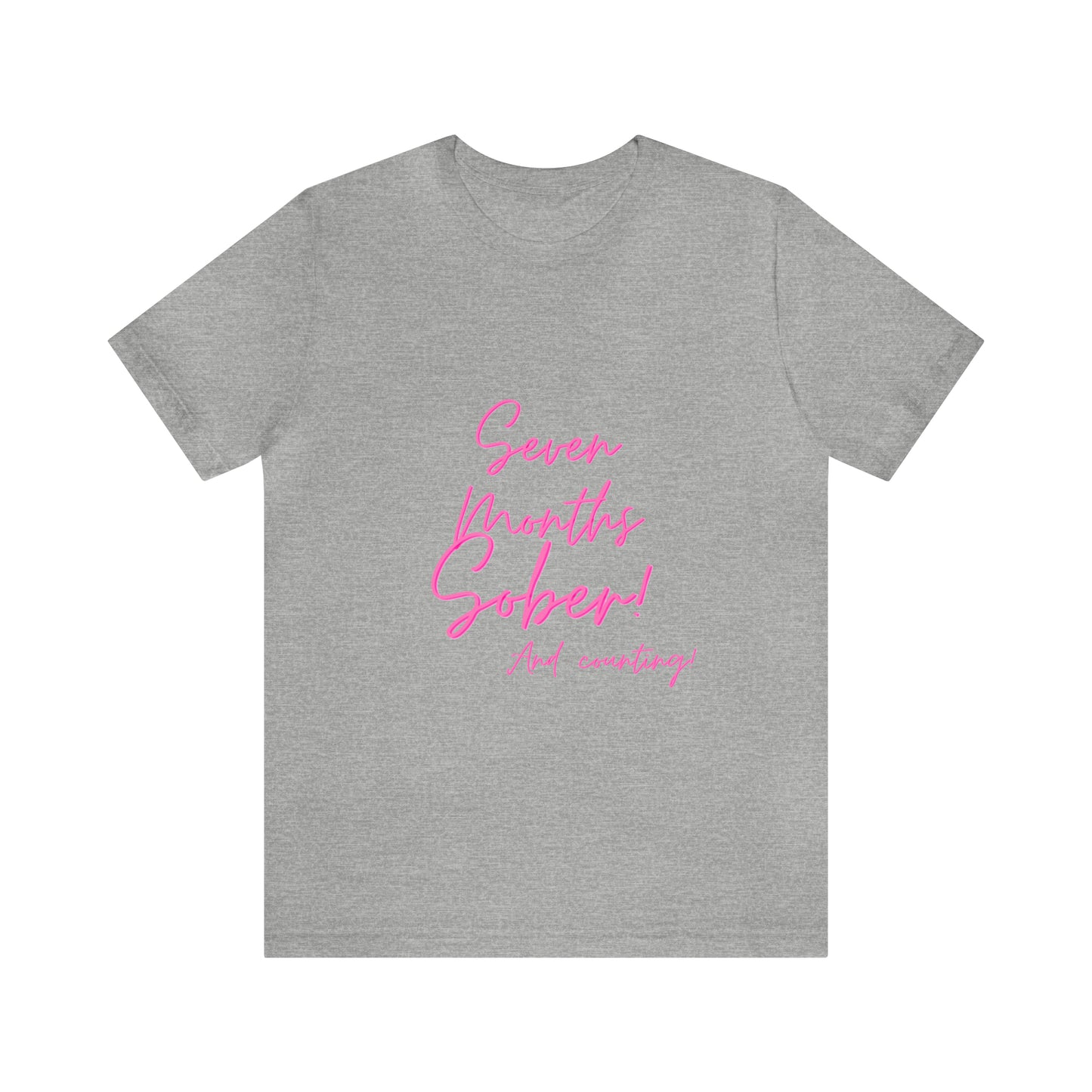 Seven Months Sober (7 Months) Unisex Jersey Short Sleeve Tee