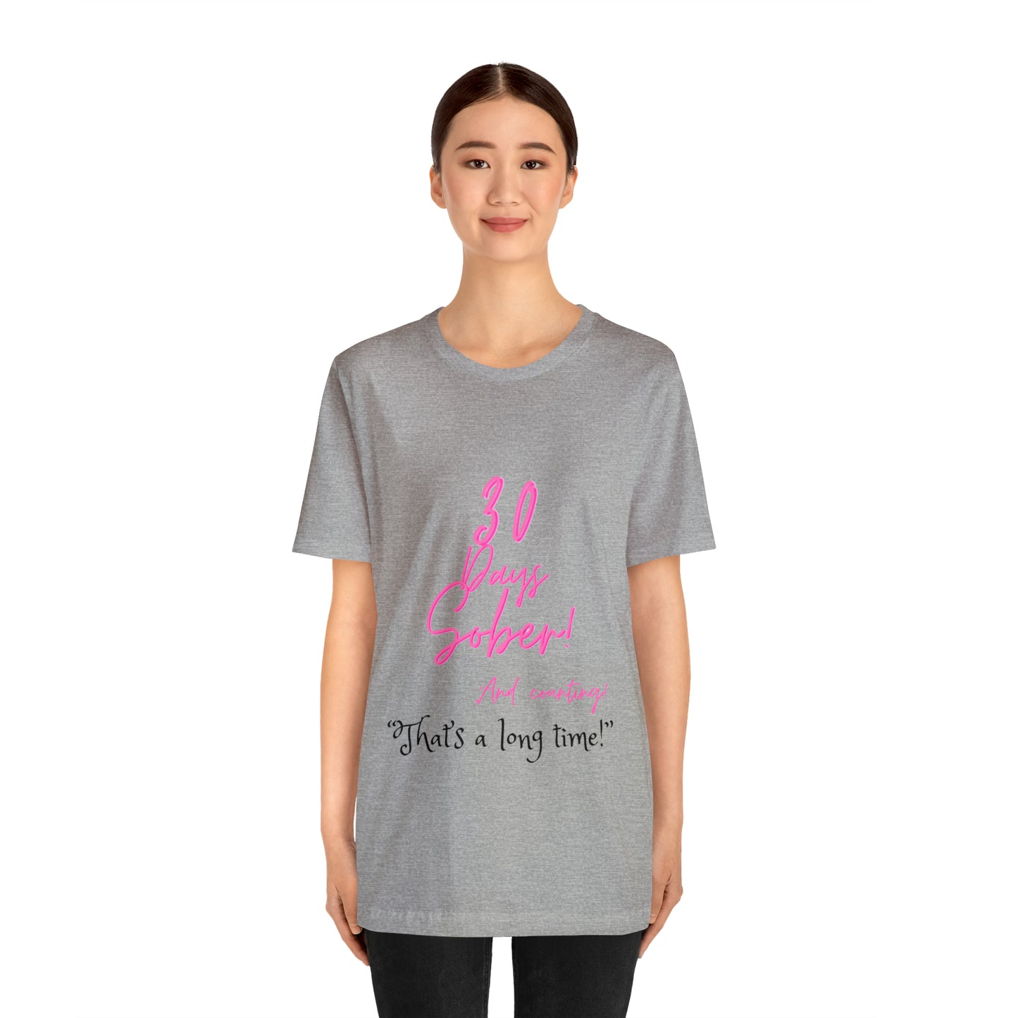 30 Days Sober Unisex Jersey Short Sleeve Tee
