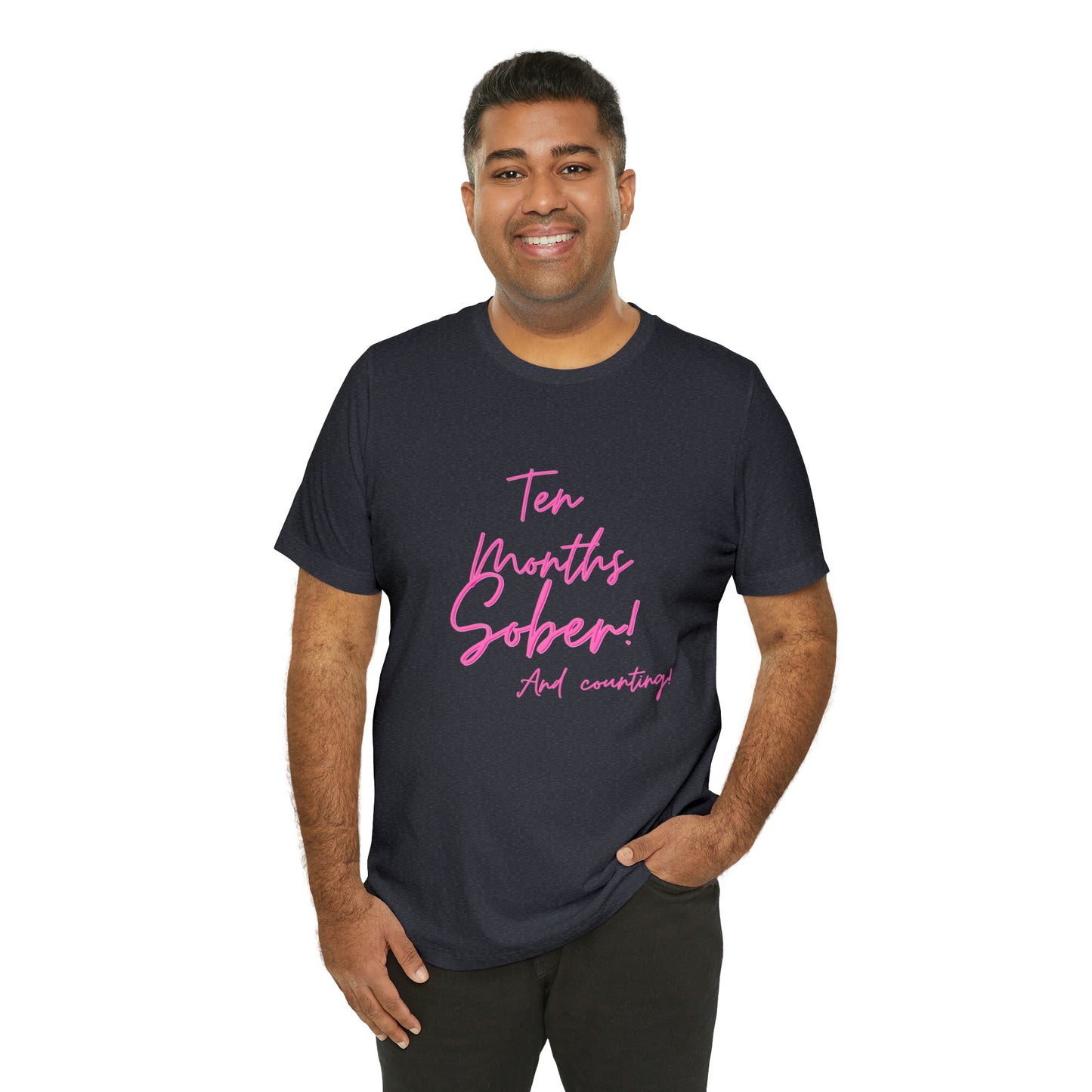 Ten Months Sober (10 Months) Unisex Jersey Short Sleeve Tee