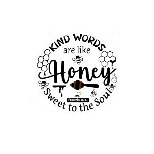 Kind Words are like Honey Proverbs Kiss-Cut Vinyl Decals