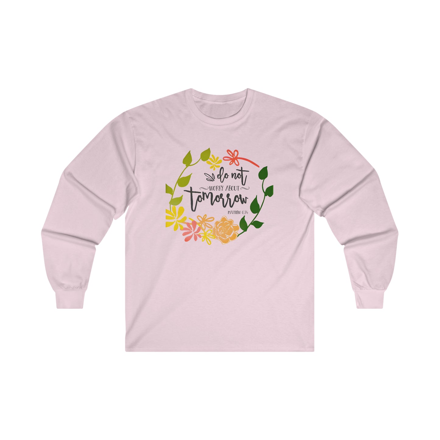 Do not worry about tomorrow (Matthew) - Ultra Cotton Long Sleeve Tee
