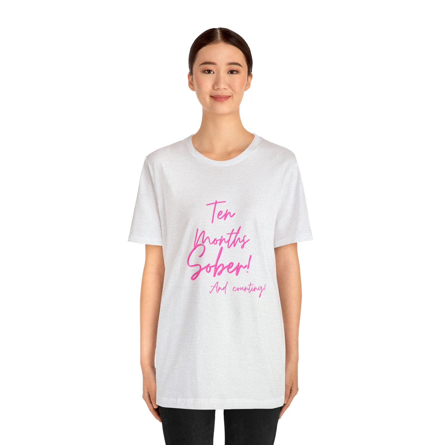 Ten Months Sober (10 Months) Unisex Jersey Short Sleeve Tee