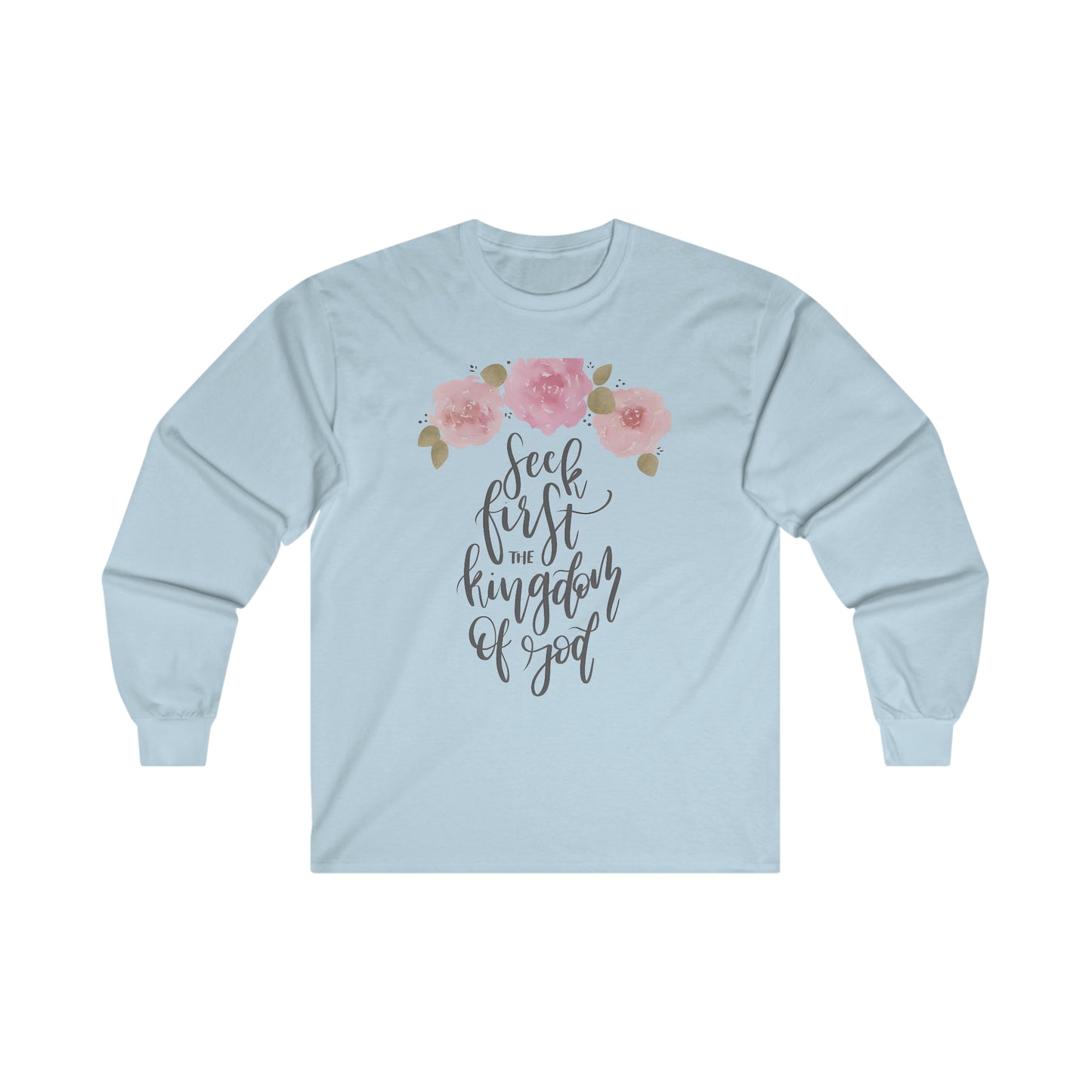 Seek First the Kingdom of God -  Ultra Cotton Long Sleeve Tee