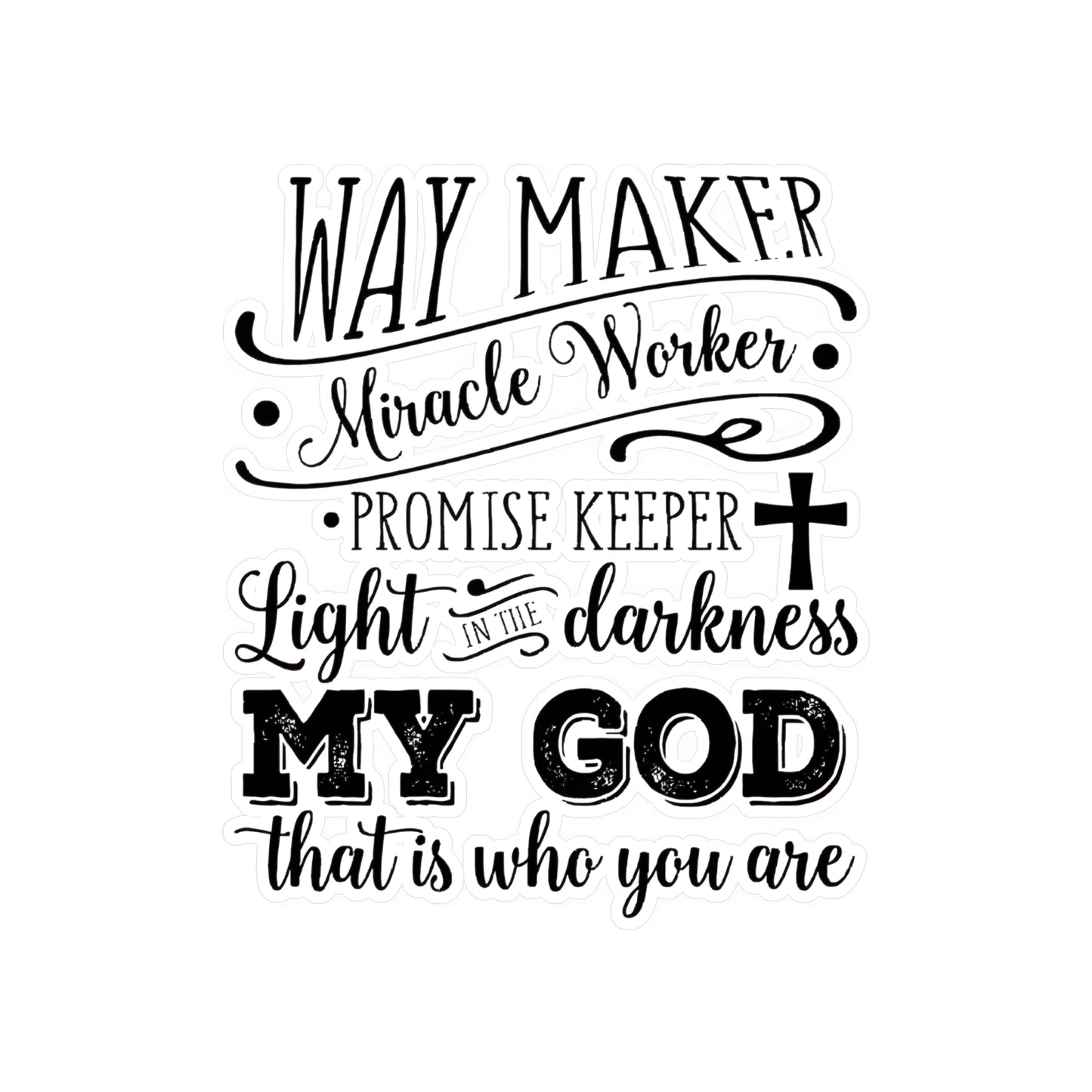 Waymaker Miracle Worker My GOD - Kiss-Cut Vinyl Decals