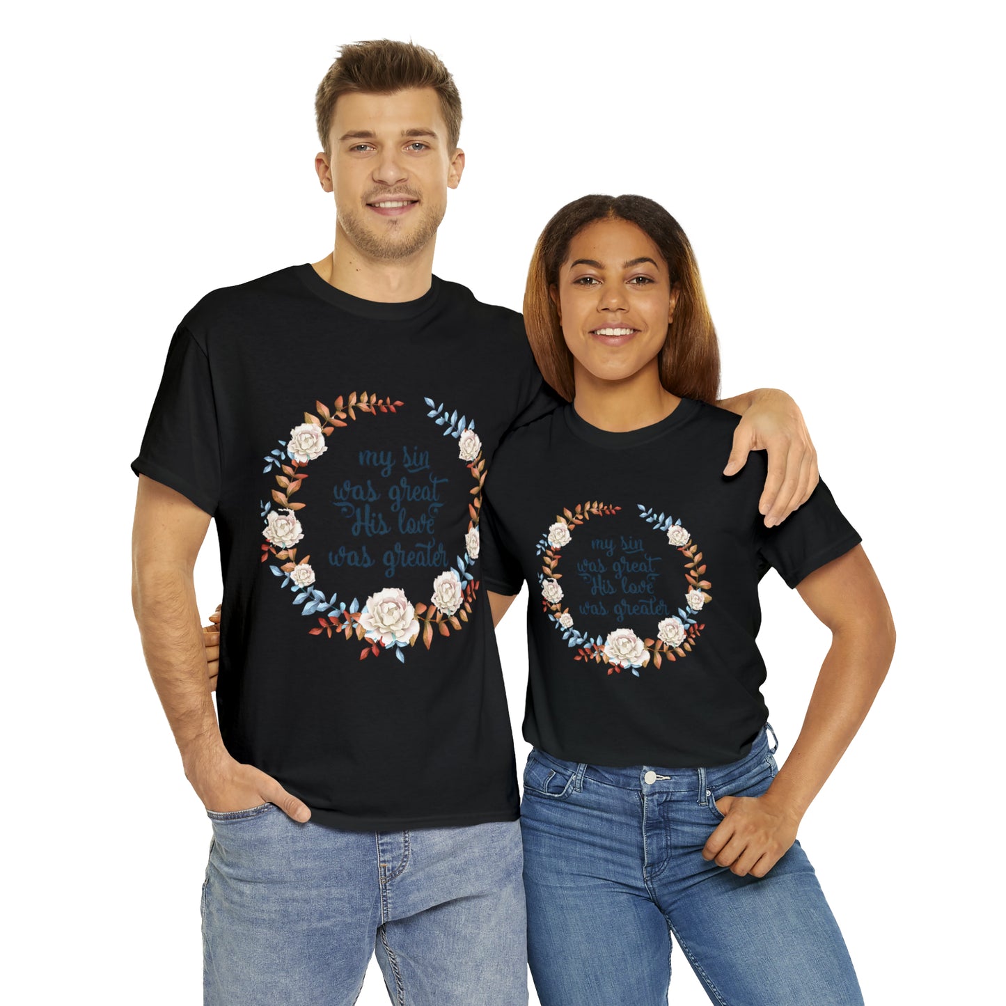 My Sin was great, HIS love was Greater -  Unisex Heavy Cotton Tee
