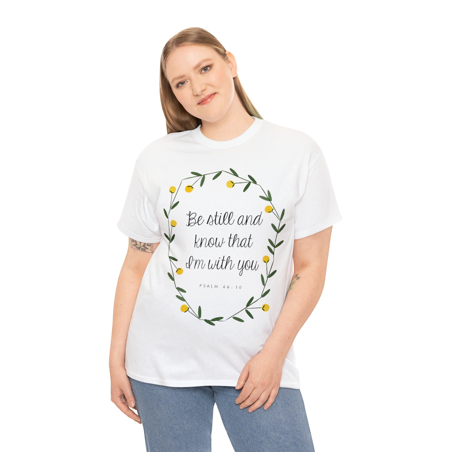 Be still and know that I am with you - Psalm Unisex Heavy Cotton Tee