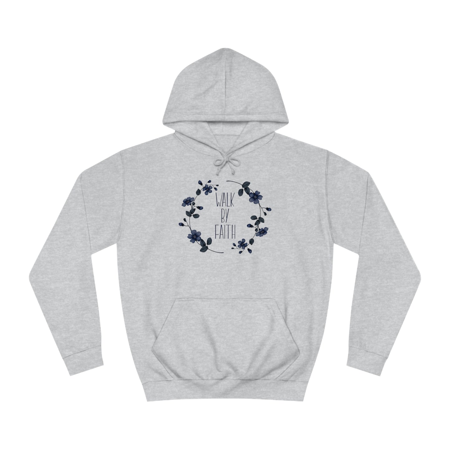 Walk by Faith - Unisex College Hoodie